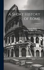 A Short History of Rome; Volume 2 
