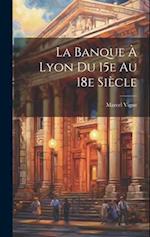 La banque à Lyon du 15e au 18e siècle