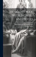 Thomas Otway. With Introd. and Notes 