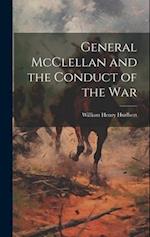 General McClellan and the Conduct of the War 