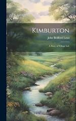 Kimburton; a Story of Village Life 