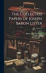 The Collected Papers of Joseph Baron Lister; Volume 2 
