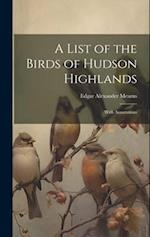 A List of the Birds of Hudson Highlands: With Annotations 