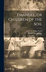 Emanuel, or Children of the Soil 