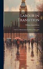 Labour in Transition; a Survey of British Industrial History Since 1914 
