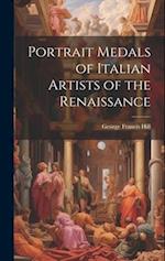 Portrait Medals of Italian Artists of the Renaissance 