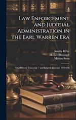 Law Enforcement and Judicial Administration in the Earl Warren Era: Oral History Transcript / and Related Material, 1970-198 