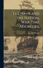 The Navy and the Nation, War-time Addresses; 