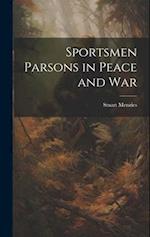 Sportsmen Parsons in Peace and War 