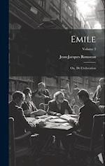 Emile; ou, De l'education; Volume 3