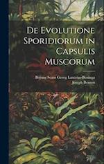 De Evolutione Sporidiorum in Capsulis Muscorum