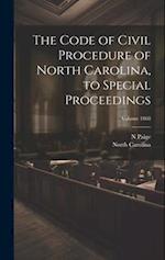 The Code of Civil Procedure of North Carolina, to Special Proceedings; Volume 1868 