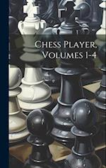 Chess Player, Volumes 1-4 