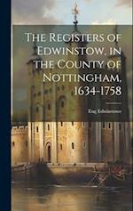 The Registers of Edwinstow, in the County of Nottingham, 1634-1758 