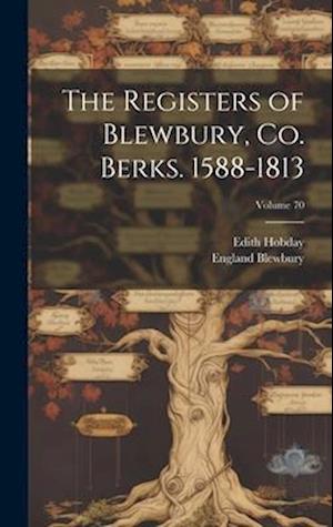 The Registers of Blewbury, co. Berks. 1588-1813; Volume 70