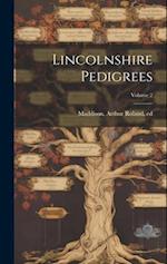 Lincolnshire Pedigrees; Volume 2 