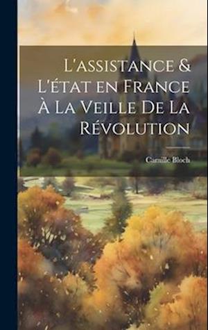 L'assistance & L'état en France à la veille de la révolution