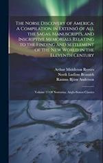 The Norse Discovery of America: A Compilation in Extensó of All the Sagas, Manuscripts, and Inscriptive Memorials Relating to the Finding and Settleme