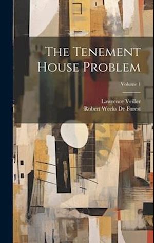 The Tenement House Problem; Volume 1