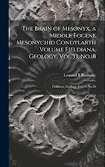 The Brain of Mesonyx, a Middle Eocene Mesonychid Condylarth Volume Fieldiana, Geology, Vol.33, No.18: Fieldiana, Geology, Vol.33, No.18 