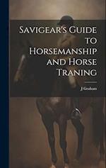 Savigear's Guide to Horsemanship and Horse Traning 
