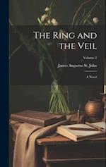 The Ring and the Veil: A Novel; Volume 2 