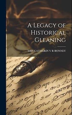 A Legacy of Historical Gleaning