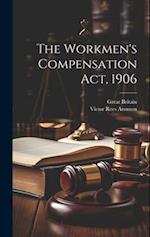 The Workmen's Compensation Act, 1906 