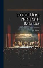 Life of Hon. Phineas T. Barnum 