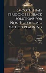 Smooth Time-periodic Feedback Solutions for Non-holonomic Motion Planning 