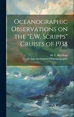 Oceanographic Observations on the "E.W. Scripps" Cruises of 1938 