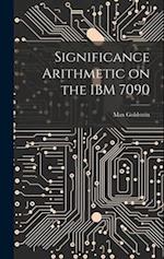Significance Arithmetic on the IBM 7090 