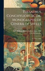 Thesaurus Conchyliorum, or, Monographs of Genera of Shells: V. 4 text (1880) 