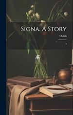 Signa. A Story: 3 