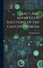 Exact and Asymptotic Solutions of the Cauchy Problem 