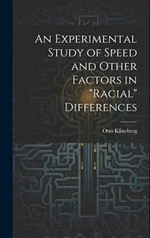 An Experimental Study of Speed and Other Factors in "racial" Differences