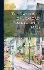 The Dwellings of Boxford, Essex County, Mass 