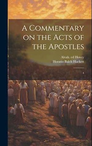 A Commentary on the Acts of the Apostles: 4