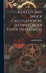 A Detatched Shock Calculation by Second Order Finite Differences 