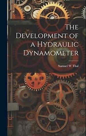 The Development of a Hydraulic Dynamometer