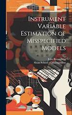 Instrument Variable Estimation of Misspecified Models 