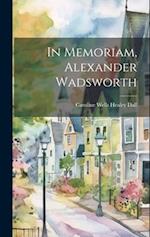 In Memoriam, Alexander Wadsworth 
