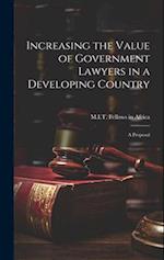 Increasing the Value of Government Lawyers in a Developing Country: A Proposal 