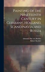 Painting of the Nineteenth Century in Germany, Holland, Scandinavia and Russia 