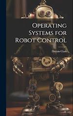Operating Systems for Robot Control 