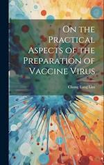 On the Practical Aspects of the Preparation of Vaccine Virus 