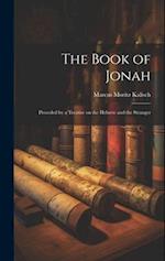 The Book of Jonah: Preceded by a Treatise on the Hebrew and the Stranger 