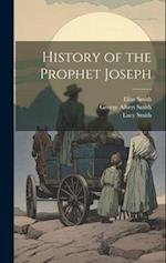 History of the Prophet Joseph 