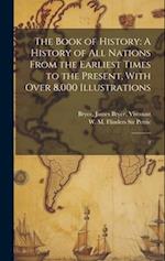 The Book of History: A History of all Nations From the Earliest Times to the Present, With Over 8,000 Illustrations: 2 