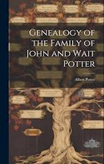 Genealogy of the Family of John and Wait Potter 
